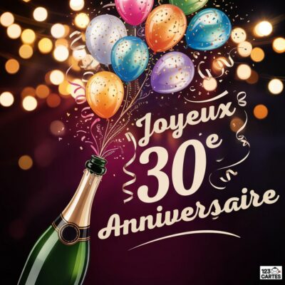 Carte festive 30e anniversaire avec bouteille de champagne, ballons colorés scintillants et guirlandes sur fond bokeh doré, texte Joyeux 30e Anniversaire