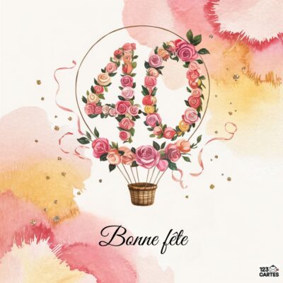 Montgolfière d'anniversaire 40 ans décorée de roses roses sur fond aquarelle rose et orange, texte Bonne fête
