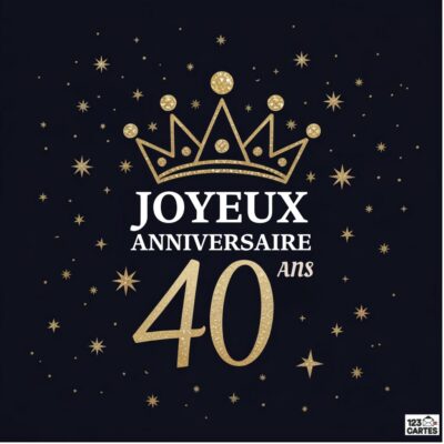 Couronne dorée avec étoiles sur fond noir étoilé, texte JOYEUX ANNIVERSAIRE 40 ANS en lettres dorées.
