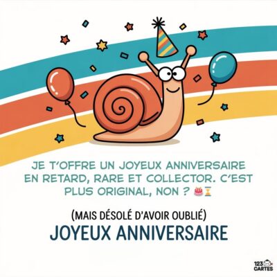Carte humoristique d'anniversaire avec un escargot et des ballons, offrant un anniversaire en retard avec un message amusant.