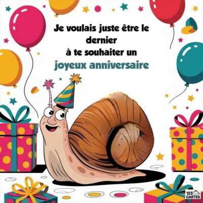 Carte humoristique avec un escargot portant un chapeau de fête, entouré de ballons et de cadeaux, pour un anniversaire en retard.