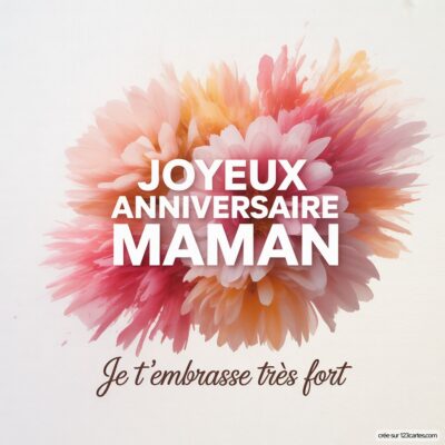 Carte d'anniversaire pour maman avec des fleurs colorées et le message « Joyeux anniversaire MAMAN » au centre.