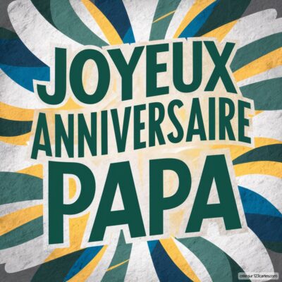 Carte colorée avec le texte en gros caractères : Joyeux Anniversaire papa, sur un fond abstrait aux teintes vives.