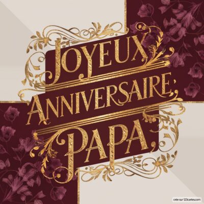 Carte virtuelle avec un fond floral et des accents dorés, souhaitant un joyeux anniversaire à papa.