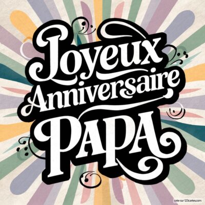Carte d'anniversaire colorée avec les mots Joyeux Anniversaire PAPA en lettres stylisées sur fond rayé.
