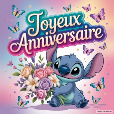 Carte d'anniversaire colorée avec Stitch tenant un bouquet de fleurs, entouré de papillons et le texte Joyeux Anniversaire.