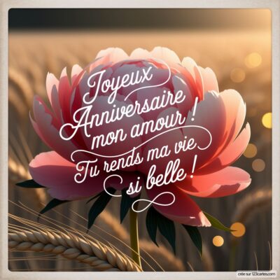 Carte d'anniversaire de mariage avec une fleur rose et un message tendre : Joyeux Anniversaire mon amour !