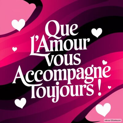 Carte de félicitations mariage avec un fond rose et des cœurs, présentant le message : Que l’Amour vous Accompagne Toujours !