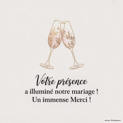 Image de carte de remerciement avec deux flûtes à champagne se touchant, accompagnée du texte : Votre présence a illuminé notre mariage ! Un immense Merci !