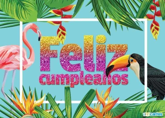Carte anniversaire colorée avec flamant rose, toucan, fleurs tropicales et texte en espagnol « Feliz cumpleaños » en lettres scintillantes.