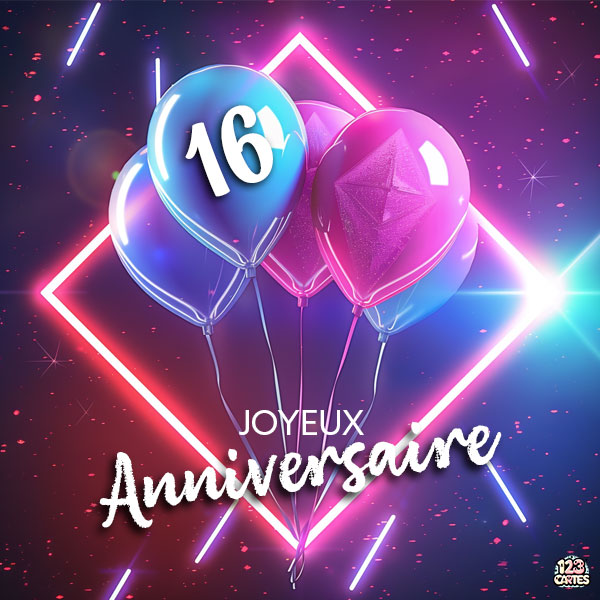 Carte joyeux anniversaire 16 ans avec ballons lumineux colorés et fond néon