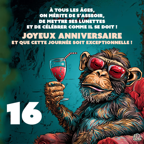 Carte joyeux anniversaire 16 ans avec un singe portant des lunettes de soleil et tenant une coupe de vin