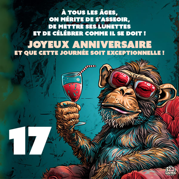 Carte joyeux anniversaire 17 ans avec un singe portant des lunettes de soleil et tenant une coupe de vin