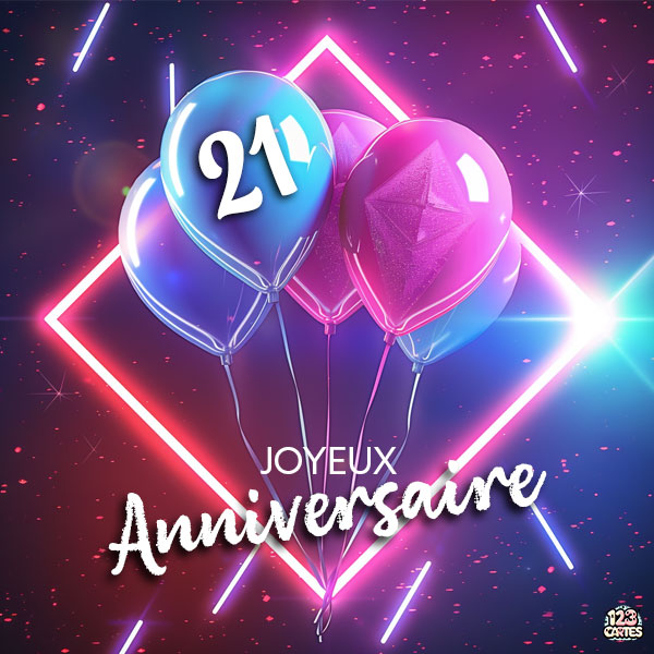 Carte joyeux anniversaire 21 ans avec ballons lumineux colorés et fond néon