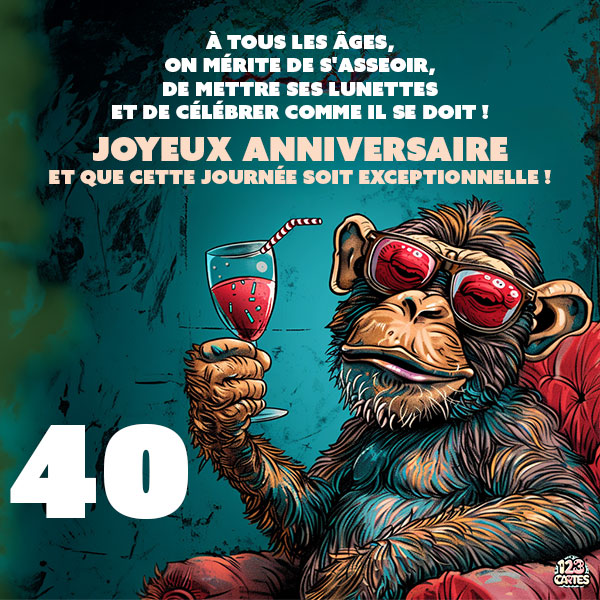 Carte joyeux anniversaire 40 ans avec un singe portant des lunettes de soleil et tenant une coupe de vin