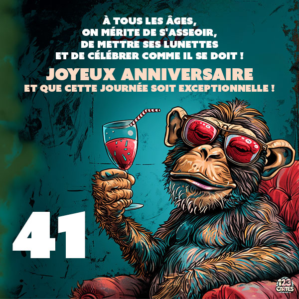 Carte joyeux anniversaire 41 ans avec un singe portant des lunettes de soleil et tenant une coupe de vin