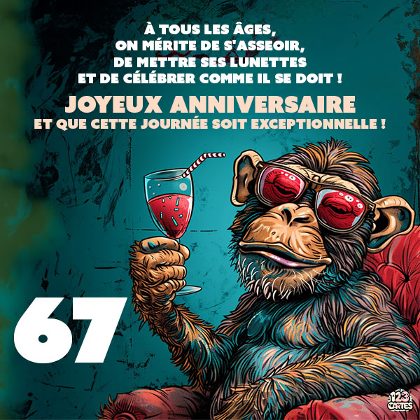 Carte joyeux anniversaire 67 ans avec un singe portant des lunettes de soleil et tenant une coupe de vin