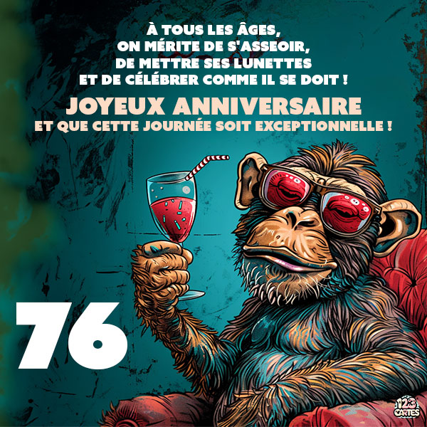 Carte joyeux anniversaire 76 ans avec un singe portant des lunettes de soleil et tenant une coupe de vin