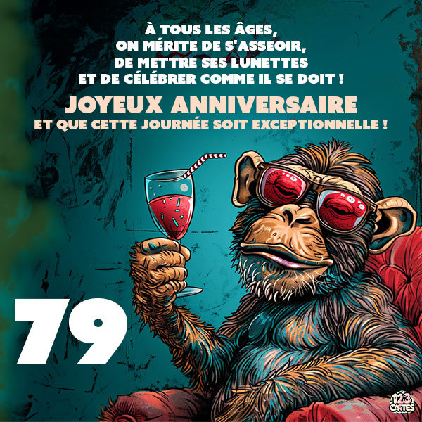 Carte joyeux anniversaire 79 ans avec un singe portant des lunettes de soleil et tenant une coupe de vin