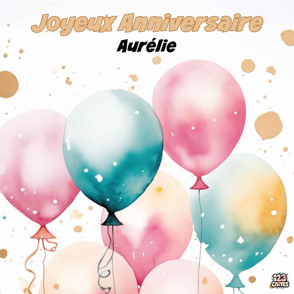 Ballons en aquarelle aux couleurs pastel avec texte "Joyeux Anniversaire Aurélie"