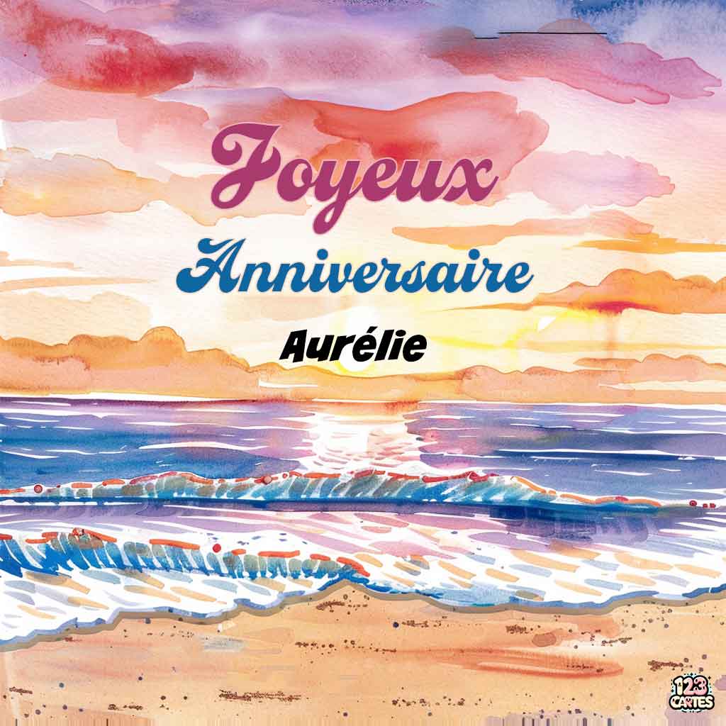 Lever de soleil sur une plage avec vagues et texte "Joyeux Anniversaire Aurélie"