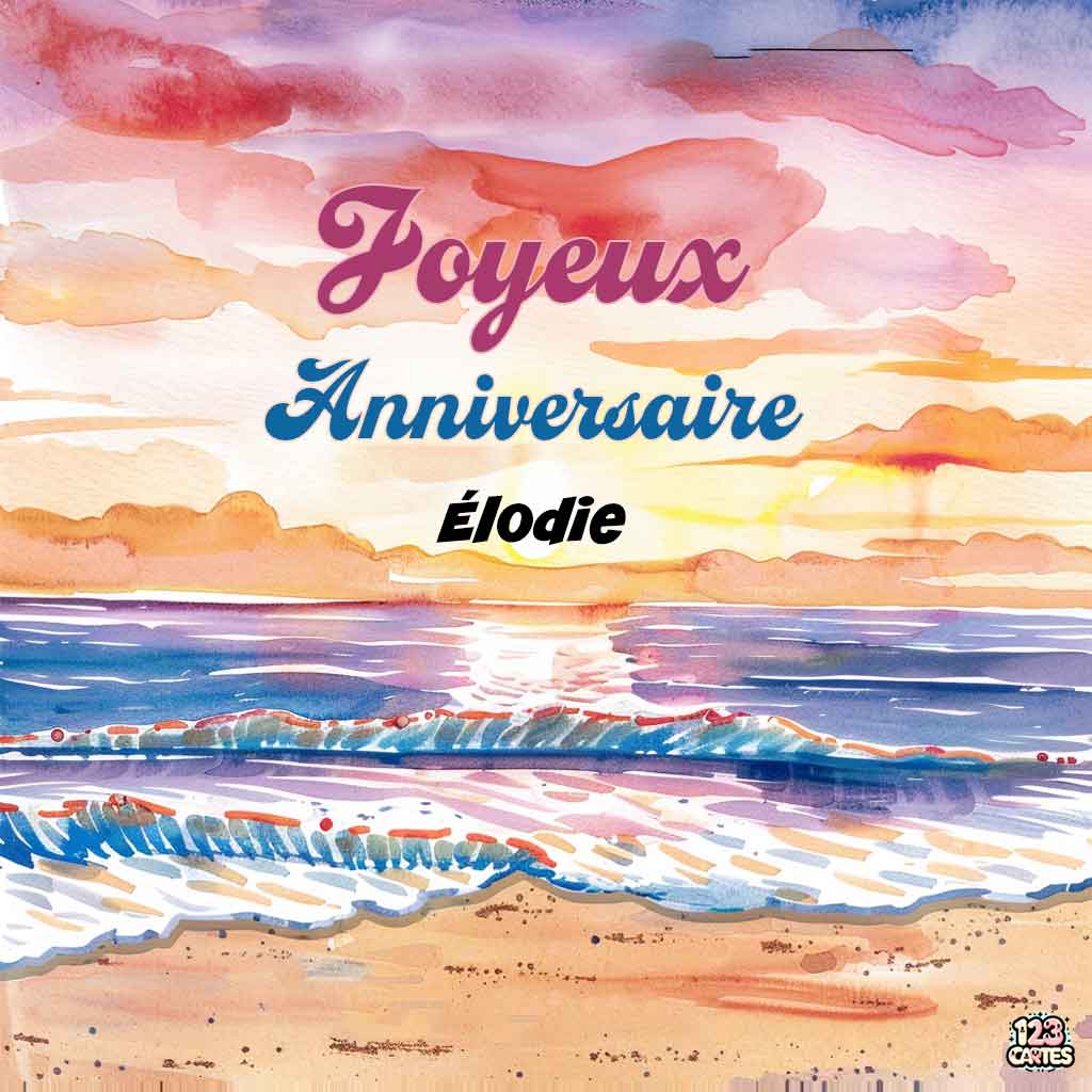 Lever de soleil sur une plage avec vagues et texte "Joyeux Anniversaire Élodie"