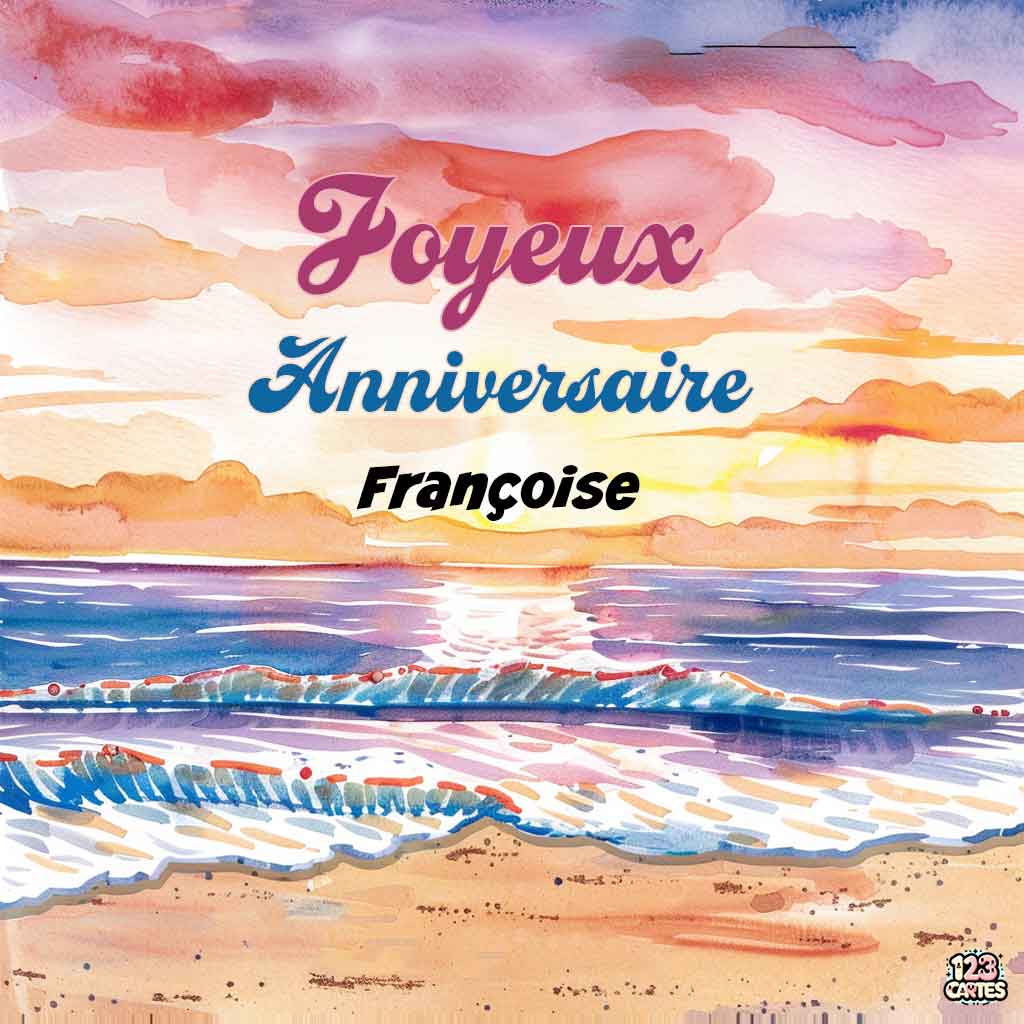 Lever de soleil sur une plage avec vagues et texte "Joyeux Anniversaire Françoise"