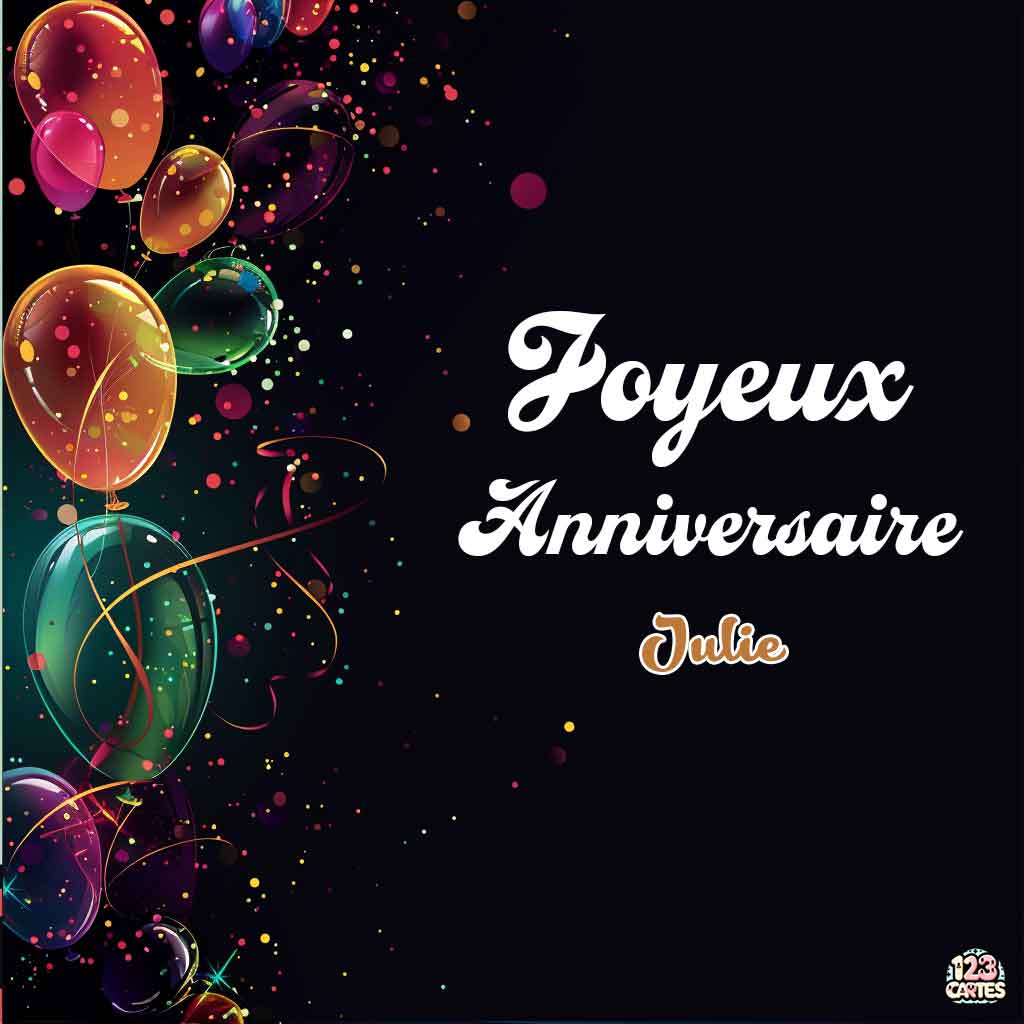 Ballons et confettis colorés sur fond noir étoilé avec texte "Joyeux Anniversaire Julie"