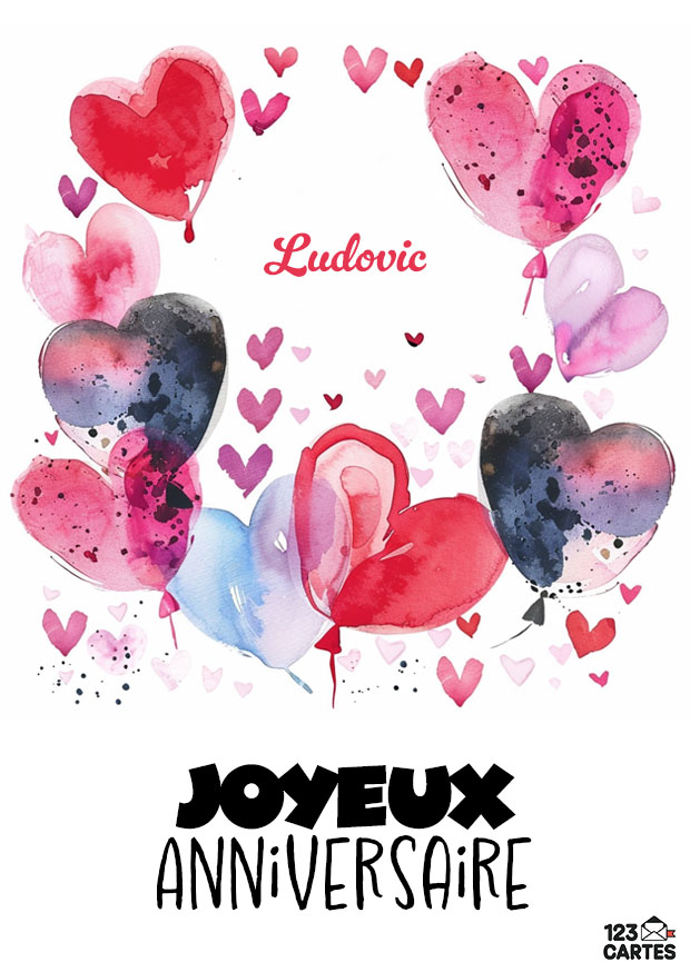 Carte d’anniversaire avec des ballons-coeur aquarelle. Fond rempli de petits coeurs. avec le texte Joyeux Anniversaire Ludovic